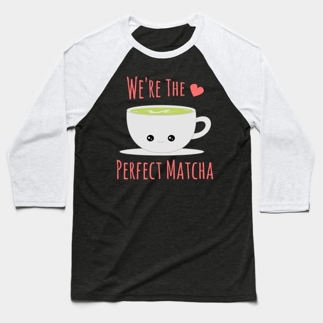 WE'RE THE PERFECT MATCHA Baseball T-Shirt by Lin Watchorn 